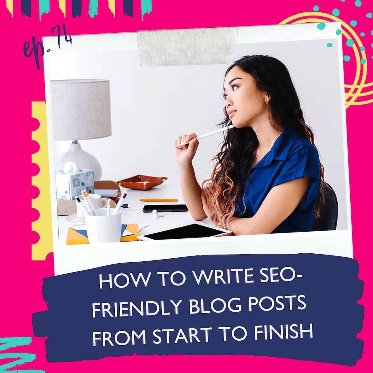 How To Write SEOFriendly Blog Posts From Start To Finish