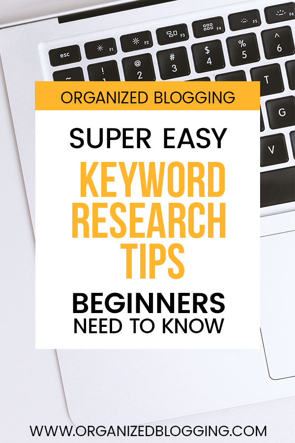Easy Keyword Research Tips for Beginners, Organized Blogging
