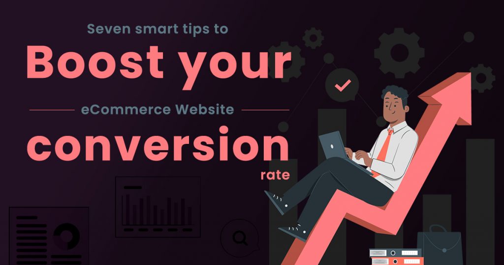 7 Tips To Boost Your Website Conversion Rate