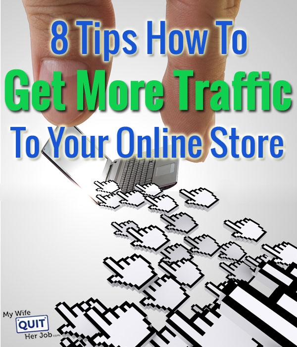 8 Tips On How To Drive Traffic To Your Online Store