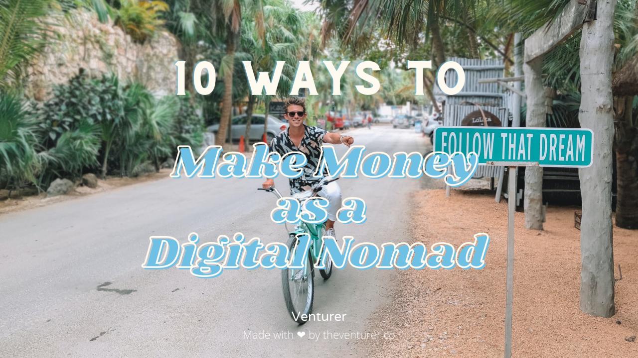 How to a Digital Nomad (10 Ways to Make Money)