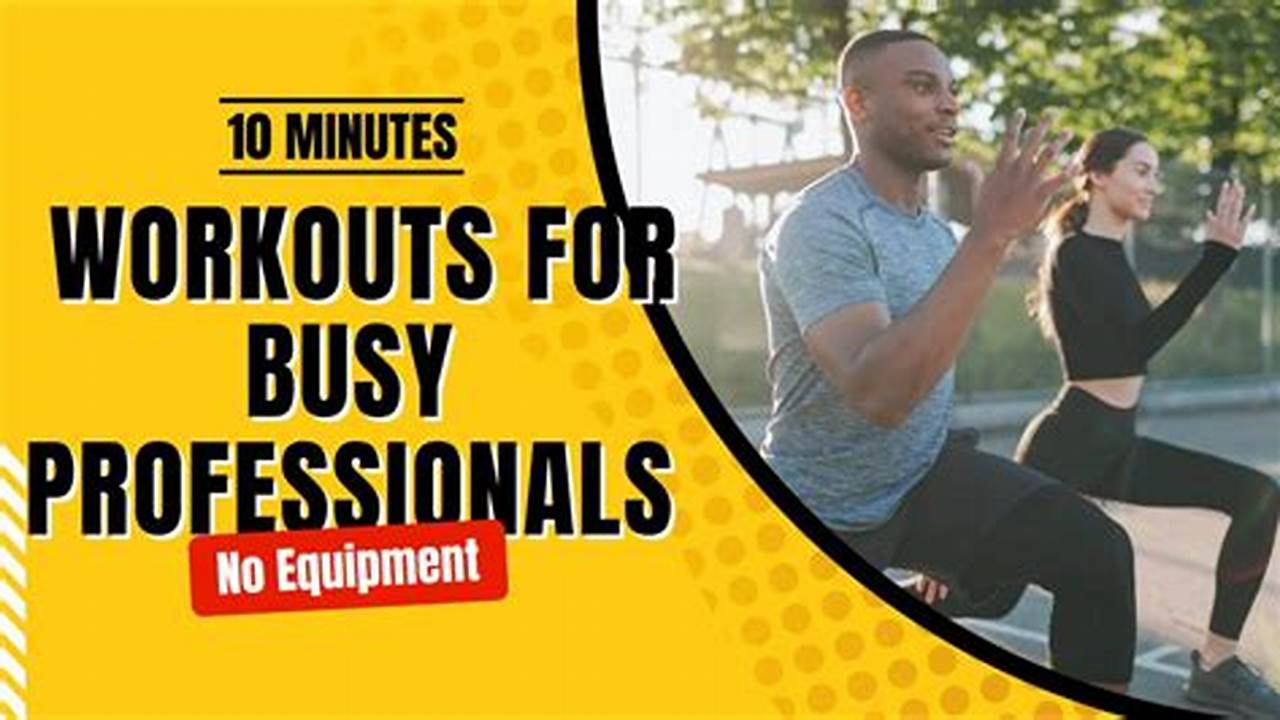 Top Workout Routines for Busy Professionals: Get Fit Fast