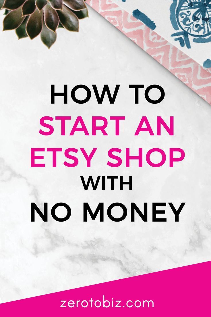 How to Start an Etsy Shop with No Money zero to biz Starting etsy