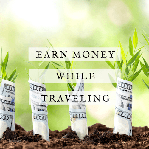 25 Creative Ways How To Make Money While Traveling Let's Travel Family