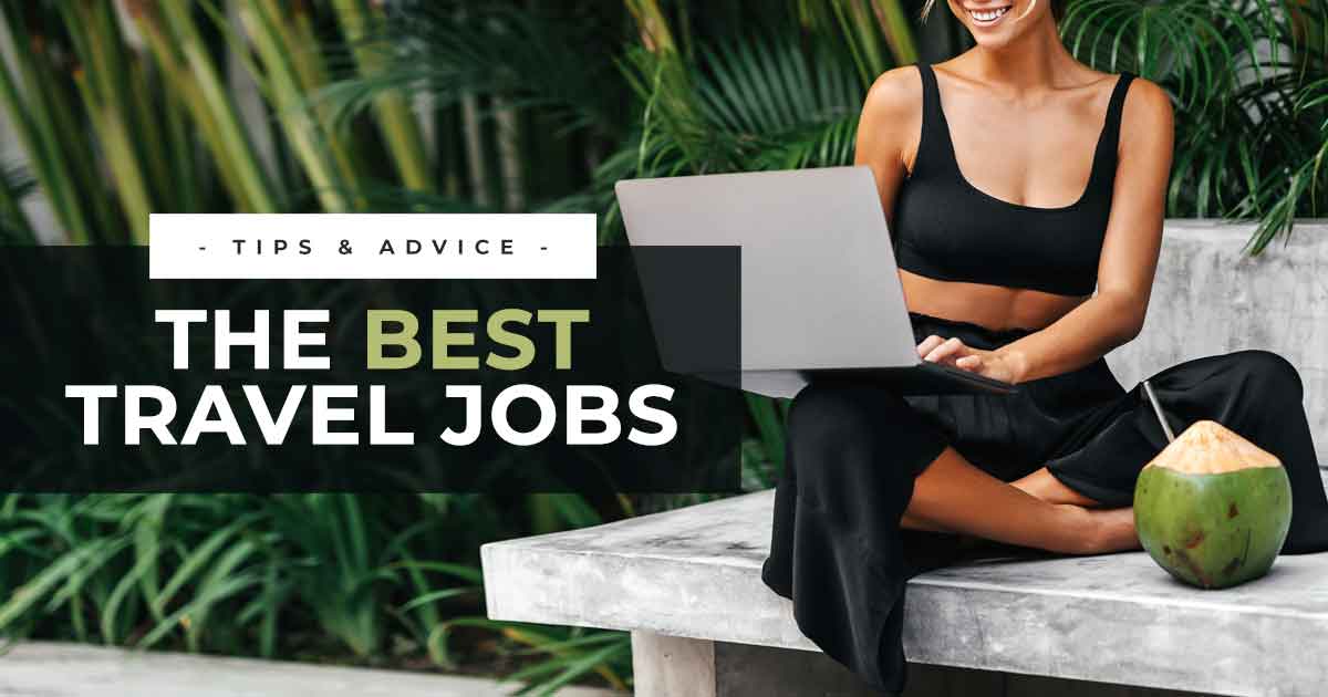30 Best Travel Jobs Make Money Traveling the World! (2025)