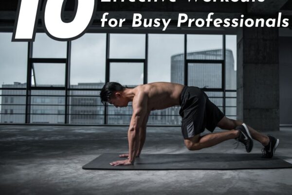 Best workout routines for busy professionals